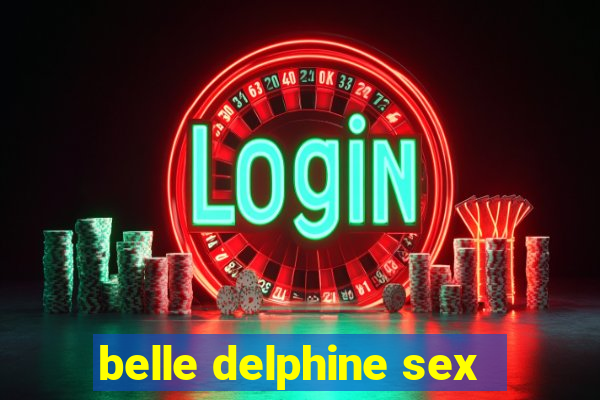 belle delphine sex